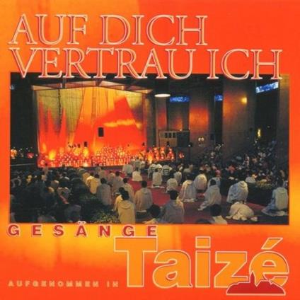 Auf Dich Vertrau Ich - CD Audio di Taize