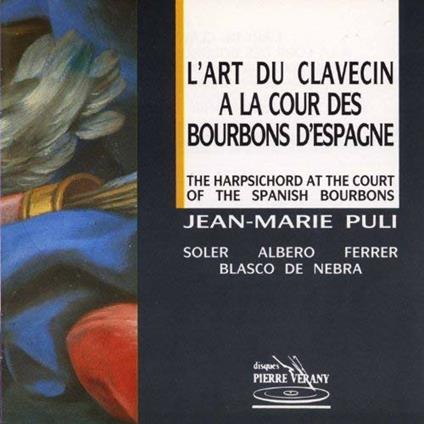 L'art du clavecin a la cour des Bourbons d'Espagne - CD Audio di Antonio Soler