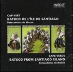 Batuco from Santiago Island - CD Audio di Batucadeiras de Rincon