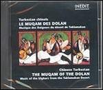 Chinese Turkestan. the Mugam of the Dolan - CD Audio