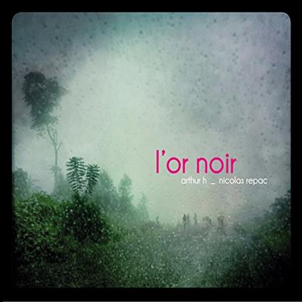 Arthur H And Nicolas Repac - L'Or Noir - CD Audio