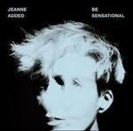 Be Sensational - CD Audio di Jeanne Added