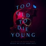 Too Old to Die Young (Colonna sonora)