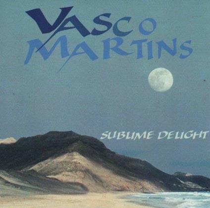 Sublime Delight - CD Audio di Vasco Martins