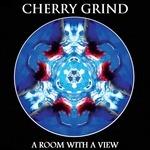 A Room with a View - CD Audio di Cherry Grind