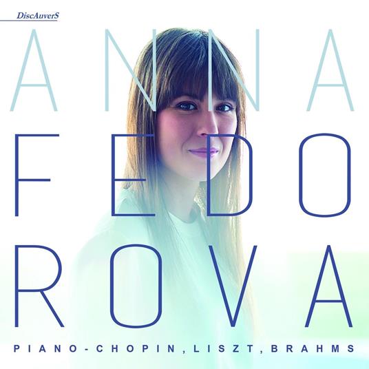 Anna Fedorova, Piano - Chopin, Liszt, Brahms - CD Audio di Anna Fedorova