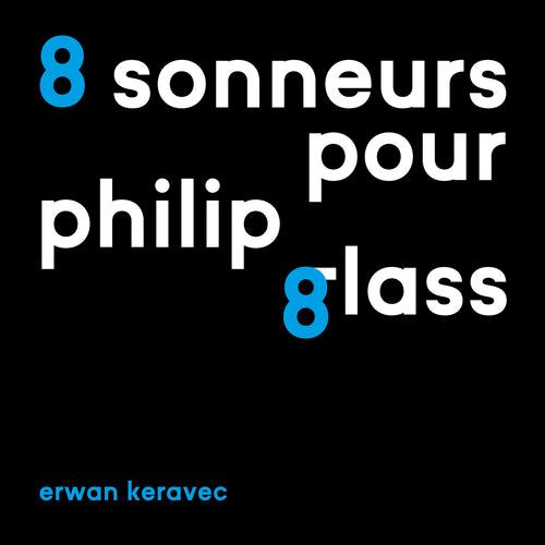 8 Sonneurs Pour Philip Glass - CD Audio di Erwan Keravec