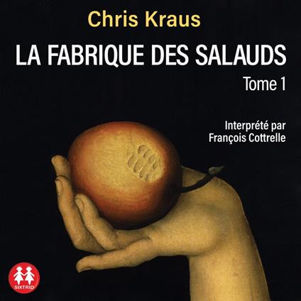 La fabrique des salauds - tome 1