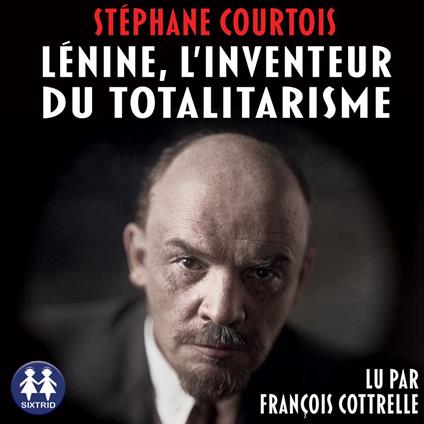 Lénine, l'inventeur du totalitarisme