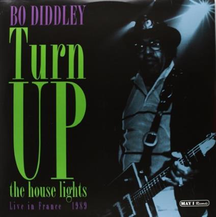 Turn Up The House Lights - Vinile LP di Bo Diddley