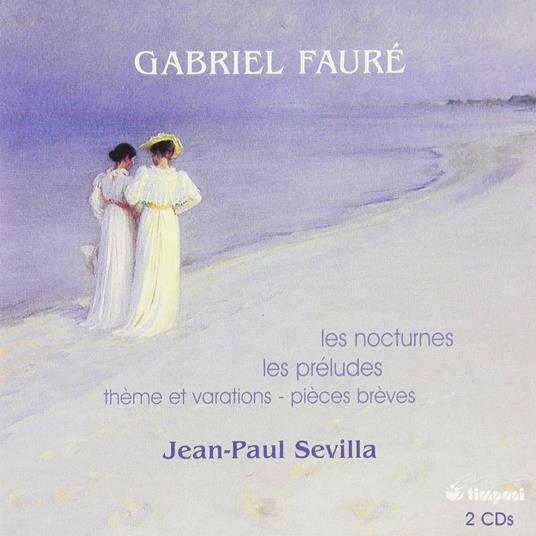 Notturni - Preludi - Temi e variazioni - Pezzi brevi - CD Audio di Gabriel Fauré,Jean-Paul Sevilla