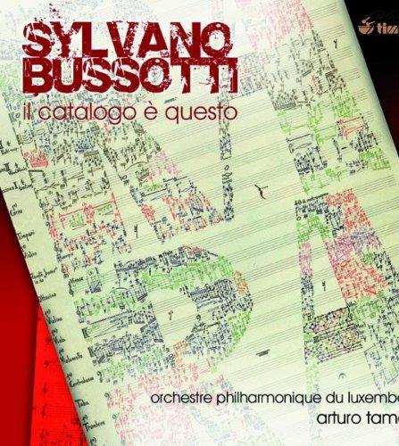 Il catalogo è questo - CD Audio di Sylvano Bussotti,Arturo Tamayo,Orchestra Filarmonica del Lussemburgo,Aquarius