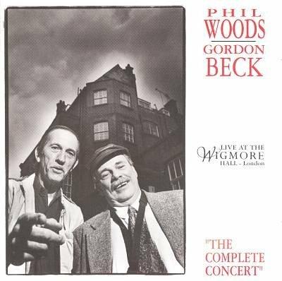 The Complete Concert - CD Audio di Phil Woods,Gordon Beck