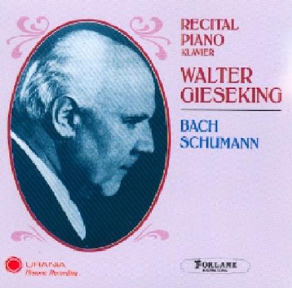 Recital Piano - CD Audio di Walter Gieseking