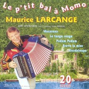 Le P Tit Bal A Momo - CD Audio di Maurice Larcange