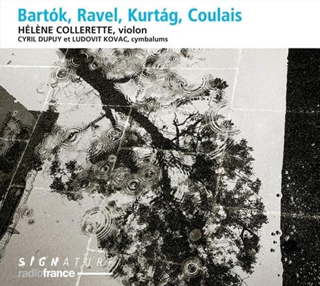 Bartok-Ravel-Kurtag-Coulais - CD Audio di Helene Collerette