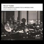 The 22nd Floor. Live at La Maison de la Radio et de la Musique