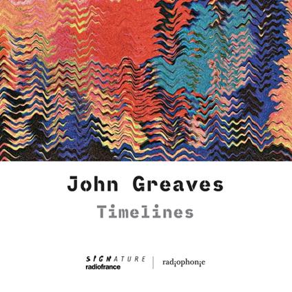 Timelines - CD Audio di John Greaves