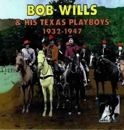 1932-1947 - CD Audio di Bob Willis and His Texas Playboys