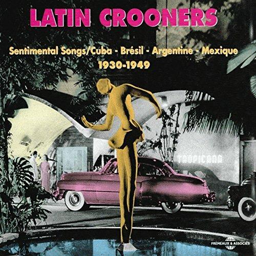 Latin Crooners 1930-1949 - CD Audio