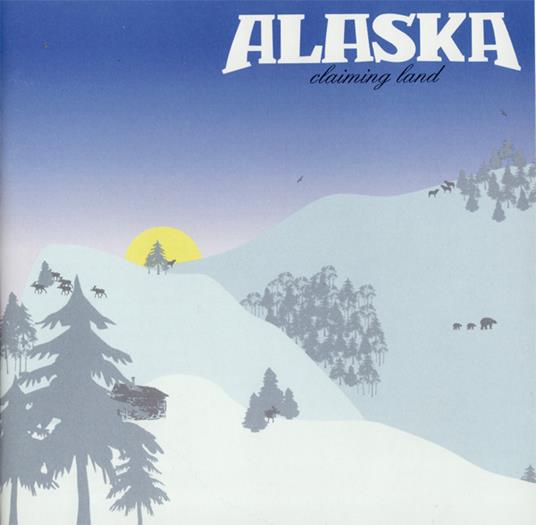 Claiming Land - CD Audio di Alaska