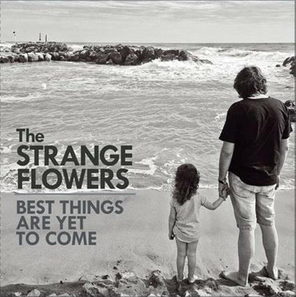 Best Things Are Yet - CD Audio di Strange Flowers