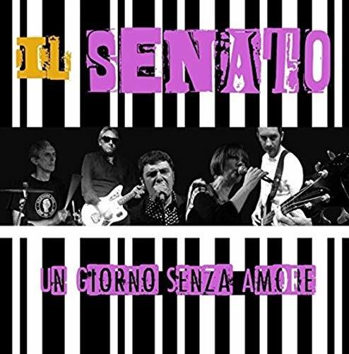 Un Giorno Senza Amore - Vinile 7'' di Il Senato