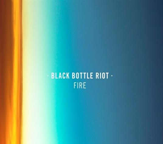 Fire - Vinile LP di Black Bottle Riot