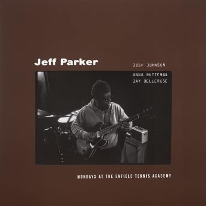 Mondays At The Enfield Tennis Academy - CD Audio di Jeff Parker
