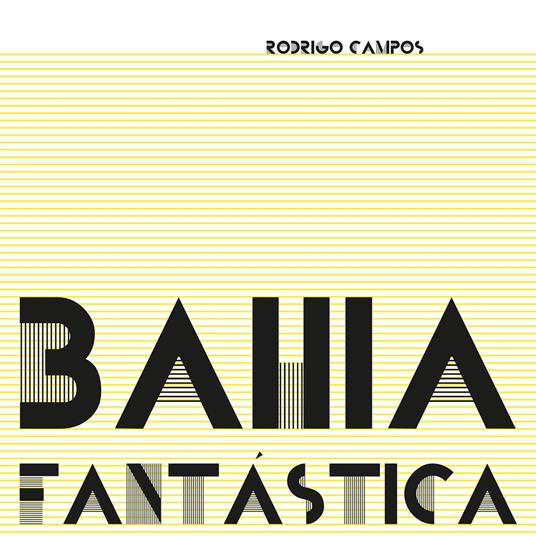 Bahia Fantastica - Vinile LP di Rodrigo Campos