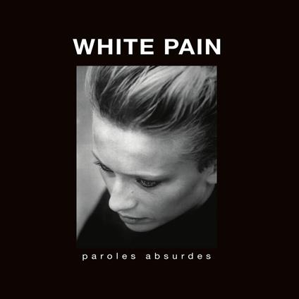 Paroles Absurdes - Vinile LP di White Pain