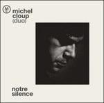 Notre Silence - Vinile LP di Michel Cloup (Duo)