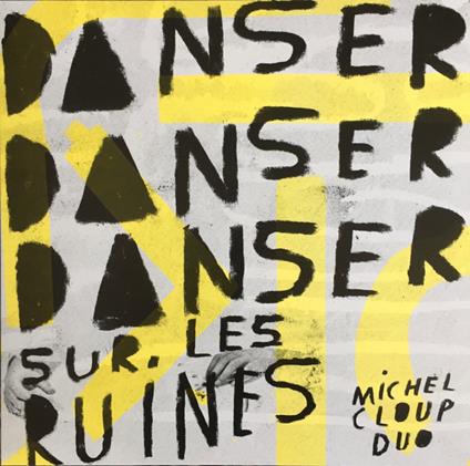 Danser danser sur les ruines - Vinile LP di Michel Cloup (Duo)