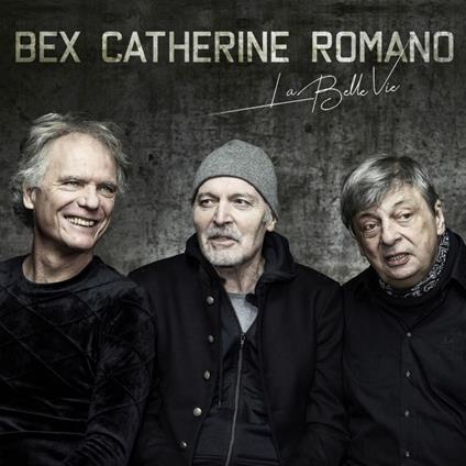 La Belle Vie - Vinile LP di Bex-Catherine-Romano