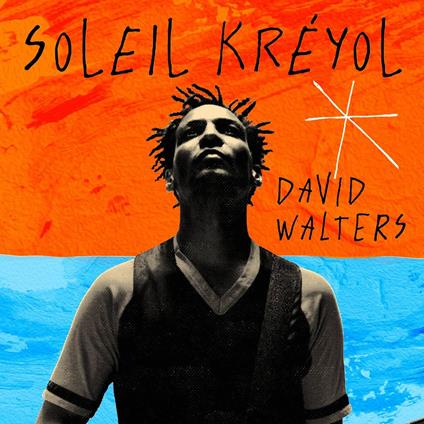 Soleil Kreyol (180 gr.) - Vinile LP di David Walters