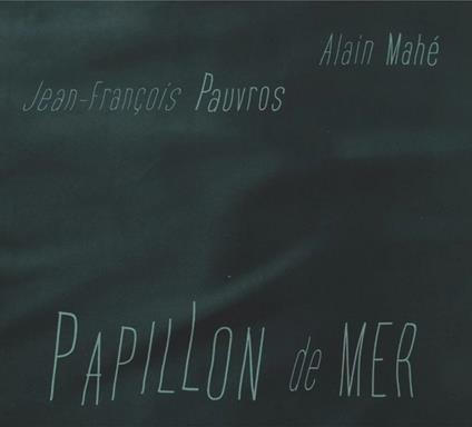 Papillon De Mer - Vinile LP di Jean-Francois Pauvros