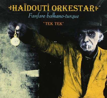 Tek Tek - CD Audio di Haidouti Orkestar