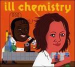 Ill Chemistry - CD Audio di Ill Chemistry