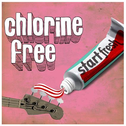 Start Fresh - CD Audio di Chlorine Free