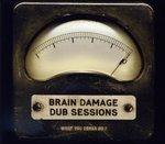 What You Gonna Do? - CD Audio di Brain Damage