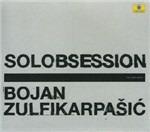 Solobsession - CD Audio di Bojan Zulfikarpasic