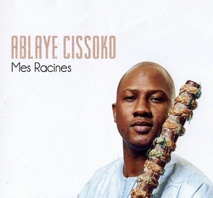Mes Racines - CD Audio di Ablaye Cissoko