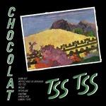 Tss Tss - CD Audio di Chocolat