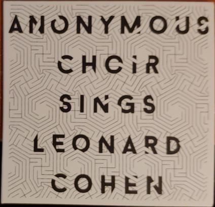 Sings Leonard Cohen - CD Audio di Anonymous Choir