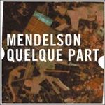 Quelque part - CD Audio di Mendelson