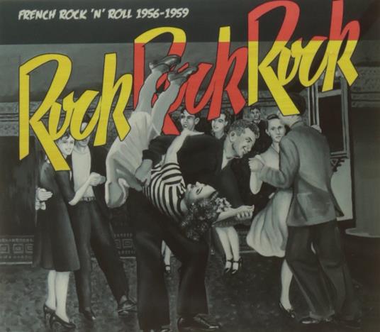 Rock Rock Rock. French Rock'N Roll 1956-1959 - CD Audio