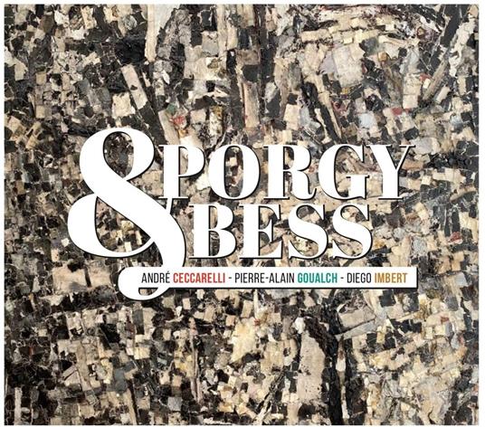 Porgy And Bess - CD Audio di André Ceccarelli