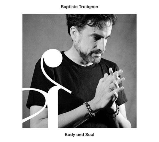 Body And Soul - CD Audio di Baptiste Trotignon