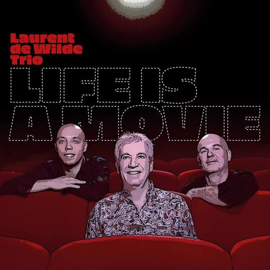 Life Is A Movie - CD Audio di Laurent De -Trio- Wilde