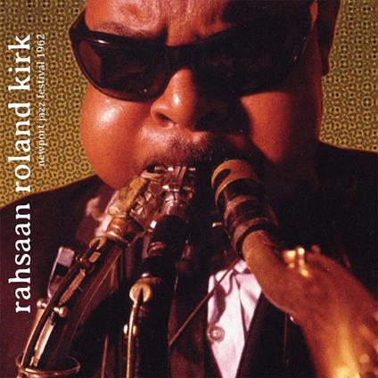 Newport Jazz Festival 1962 - CD Audio di Roland Kirk